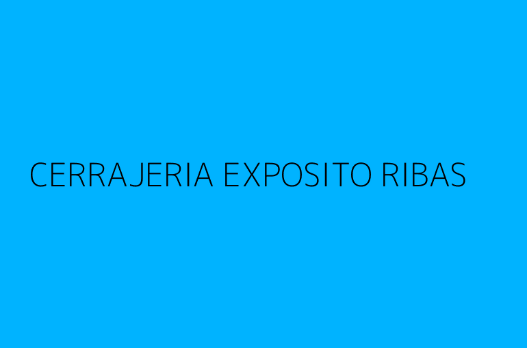 CERRAJERIA EXPOSITO RIBAS